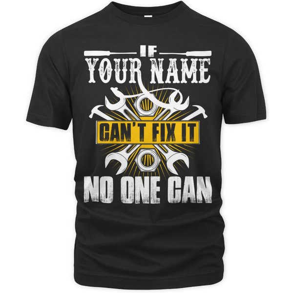 Custom Name T Shirt - If Your Name Can't Fix It ! T-Shirt-image