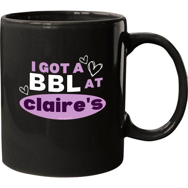 I Got A Bbl At Claire's - Funny Sayings Gag Gift Joke Meme Unisex Mugs-image