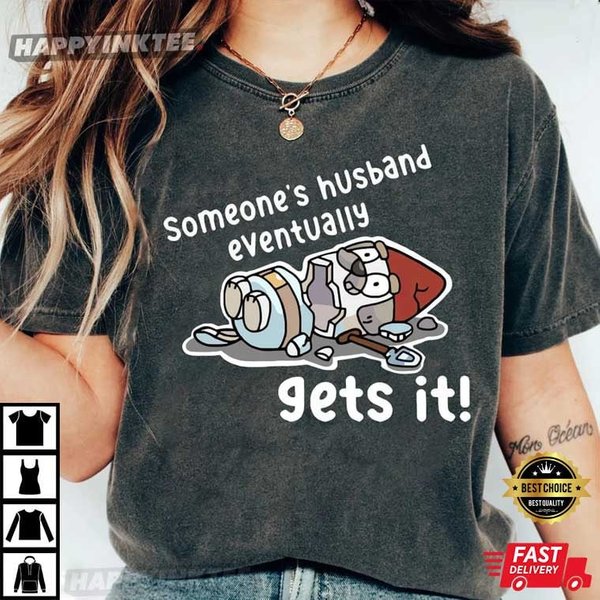 Blueydad Someones Husband Eventually Gets It T-Shirt, Blueydad Shirt-image