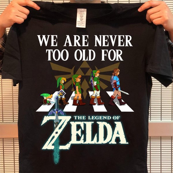 We Are Never Too Old For The Legend Of Zelda Shirt-image