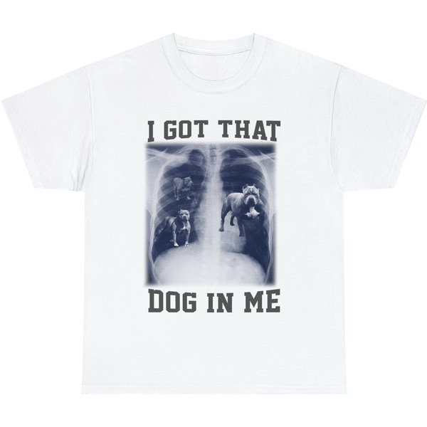 I Got That Dog In Me Shirt-image