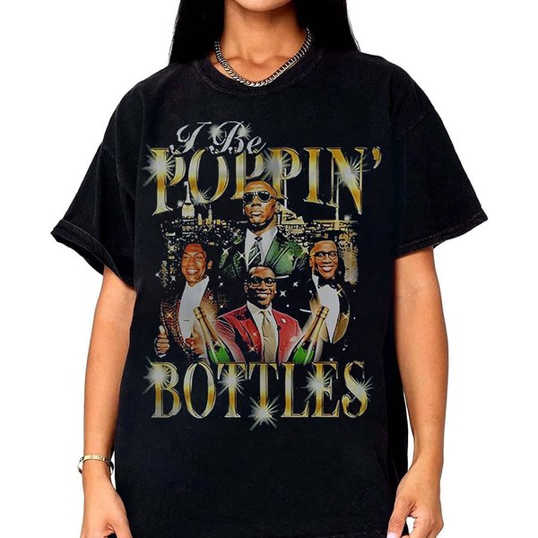I Be Poppin Bottles T-Shirt, I Be Poppin Bottles T-Shirt-image