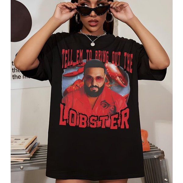 Tell Em Bring Out The Lobster Dj Khaled Funny Meme Joke T Shirt-image
