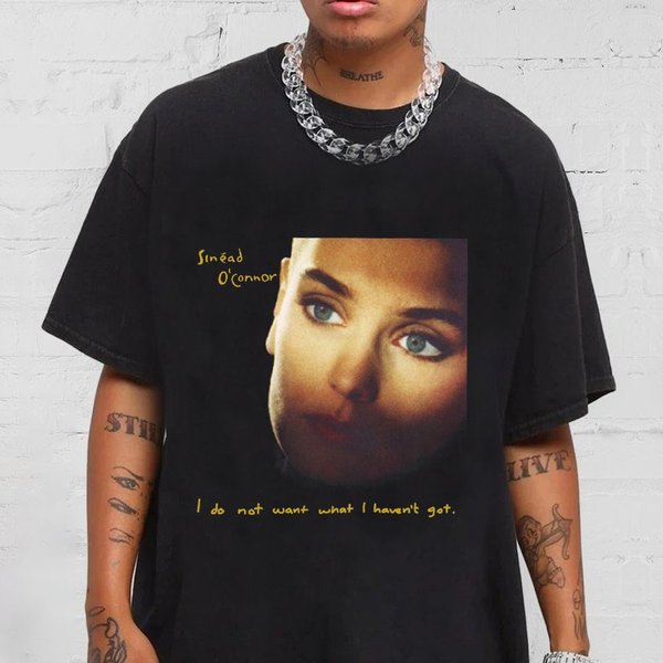 Rip Sinead O'connor Shirt, Sinead O'connor I Do No Want What I Haven't Got T-Shirt-image