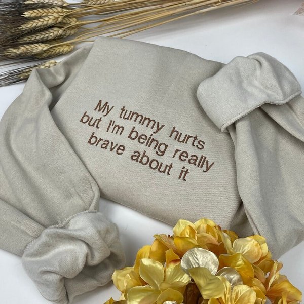 My Tummy Hurts Embroidered Sweatshirt - Funny Embroidered Crewneck - Custom Embroidery Shirt-image