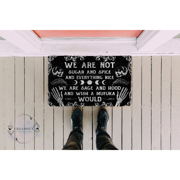 We Are Not Sugar And Spice And Everything Nice We Are Sage And Hood Witchy Doormat-image