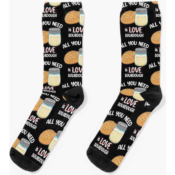 Sourdough Baker All You Need Is Sourdough Bread Baker Design | Socks-image