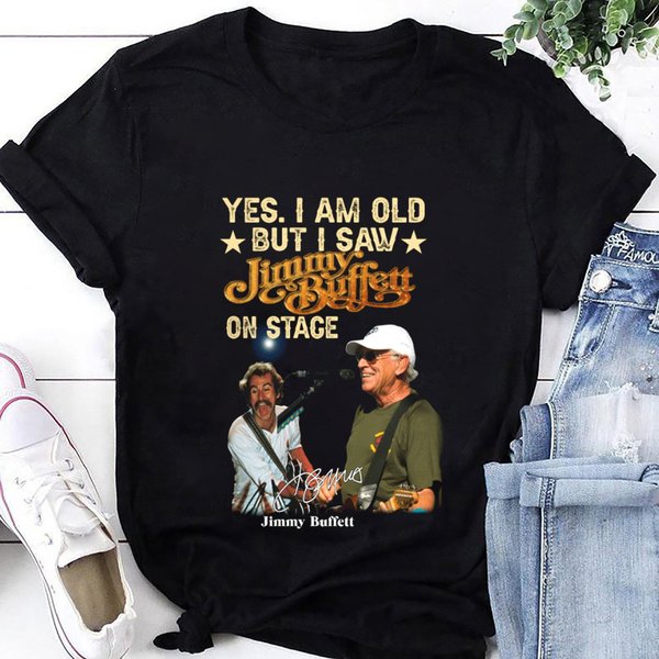Yes I'm Old But I Saw Jimmy Buffett On Stage, Jimmy Buffett Memorial Shirt-image