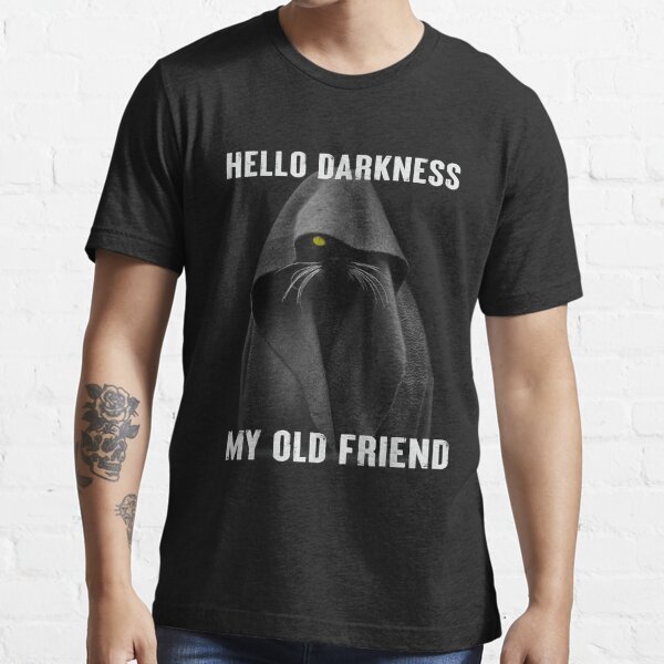 Hello Darkness My Old Friend Funny Black Cat Halloween T-Shirts-image