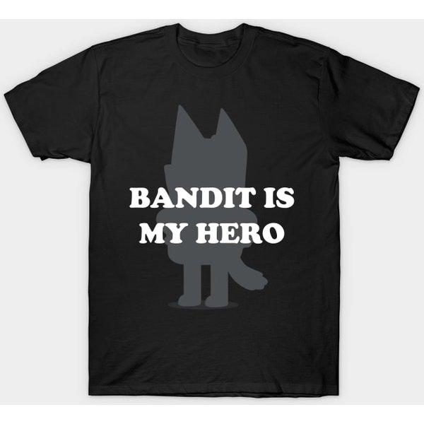 Bandit Is My Hero Blueydad T-Shirt-image