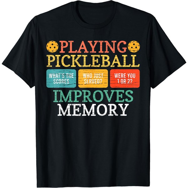 Playing Pickleball Improves Memory Pickleball Retirement T-Shirt-image