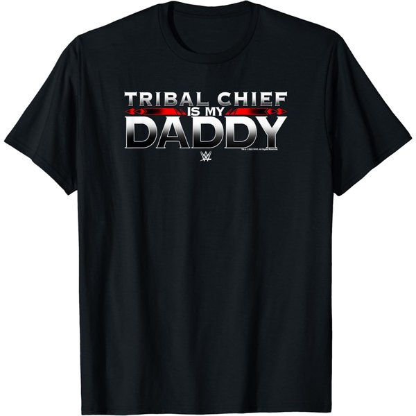 Wrestling Entertainment Father's Day Tribal Chief Is My Daddy Roman Reigns T-Shirt-image