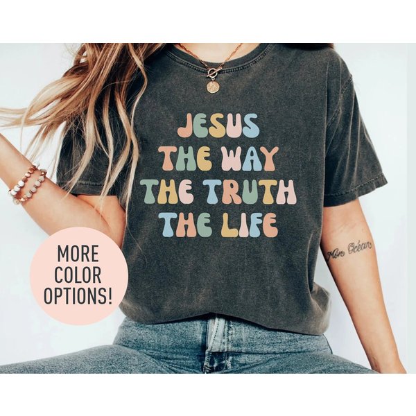 Jesus The Way The Truth The Life Shirt For Women, Christian Shirt