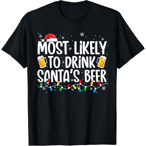Most Likely To Drink Santa's Beer Funny Christmas Drinking T-Shirt-image