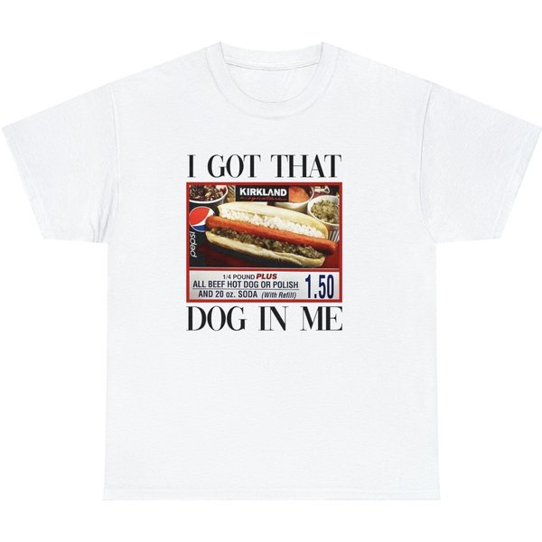 I Got That Dog In Me Costco Hot Dog T-Shirt-image