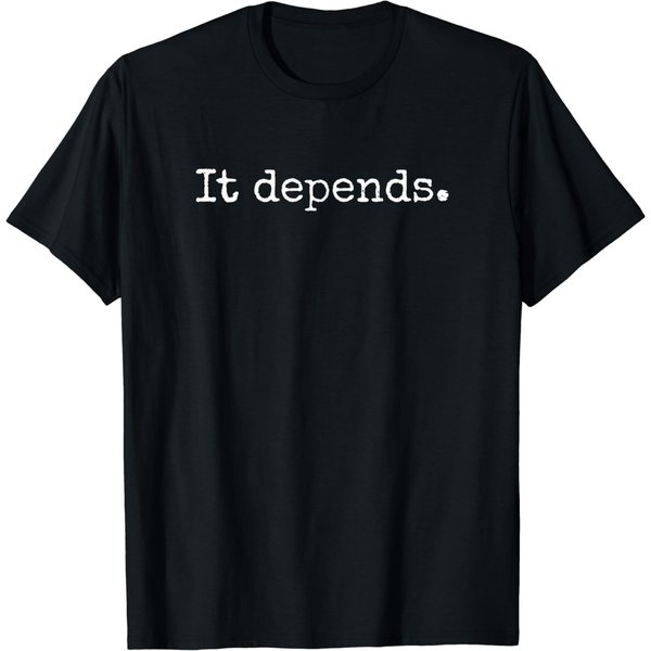 It Depends - Funny Lawyer Shirt Gift, Funny Lawyer Tshirt T-Shirt-image