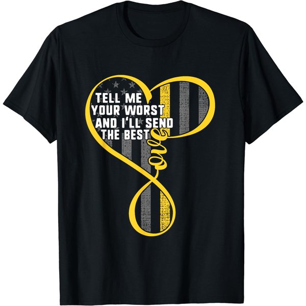 911 Dispatcher Tell Me Your Worst I Send The Best Usa Flag T-shirt