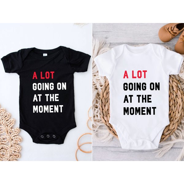 Baby A Lot Going On At The Moment Onesie