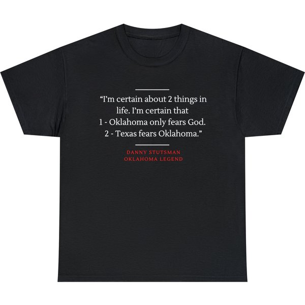 Danny Stutsman Oklahoma Sooners "Oklahoma Only Fears God And Texas Fears Oklahoma" Shirt-image