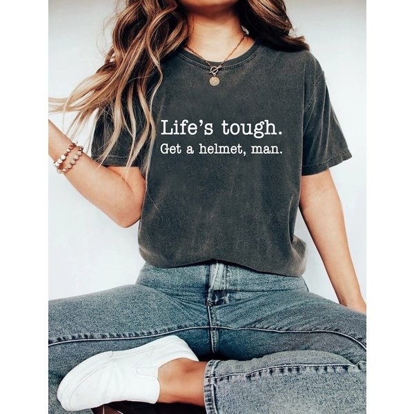 Lifes Tough Get A Helmet Man Sweatshirt, Life Tough Get A Helmet Shirt