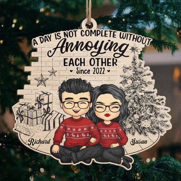 A Day Is Not Complete Without Annoying Each Other - Couple Personalized Custom Ornament-image