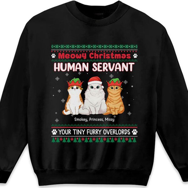 Meowy Christmas, Human Servant - Cat Personalized Custom Sweatshirt - Christmas Gift-image