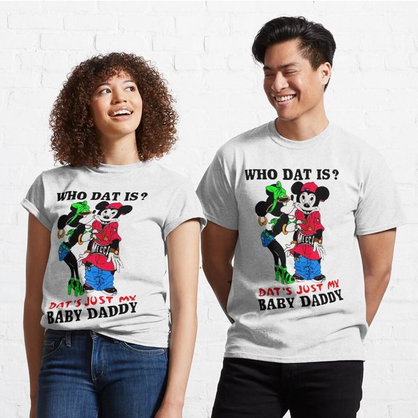 Rihanna Who Dat Is That’S Just My Baby Daddy Classic T-Shirt-image
