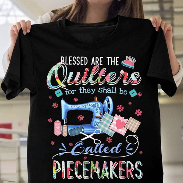 Blessed Are The Quilter For They Shall Be Called Piecemakers T-Shirt-image
