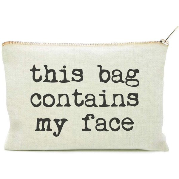 This Bag Contains My Face Makeup Bag