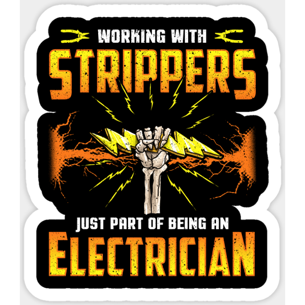Electrician Electricians Work With Strippers Humor Quotes - Electrician - Sticker-image