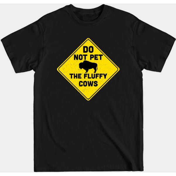 Do Not Pet The Fluffy Cows American Bison Buffalo - Do Not Pet The Fluffy Cows - T-Shirt-image