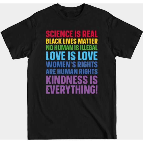 Science Is Real Black Lives Matter Love Is Love Equality - Womens Rights - T-Shirt-image
