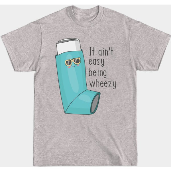 It Ain'T Easy Being Wheezy - Funny Asthma Design - Asthma - T-Shirt-image
