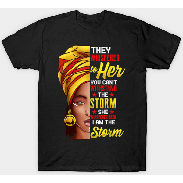 I Am The Storm Black Girl Magic Gift T-Shirt-image