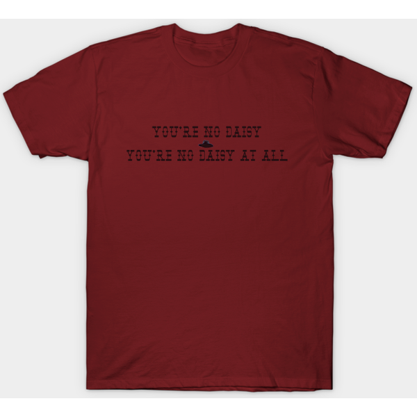 You'Re No Daisy....No Daisy At All. - Doc Holiday - T-Shirt-image
