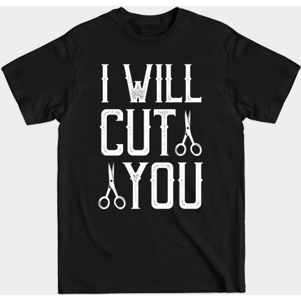 I Will Cut You - Barber Shop - T-Shirt-image