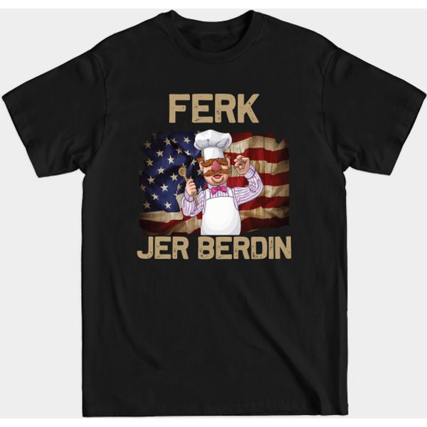 Ferk Jer Berdin Funny - Ferk Jer Berdin - T-Shirt-image