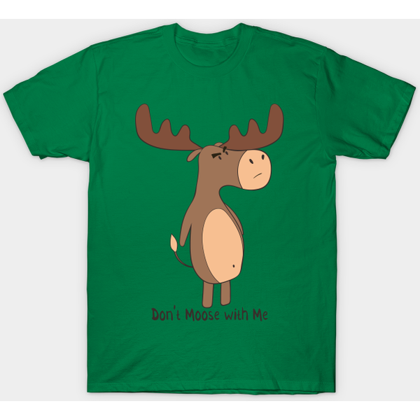 Don'T Moose With Me! - Dont Moose With Me - T-Shirt-image