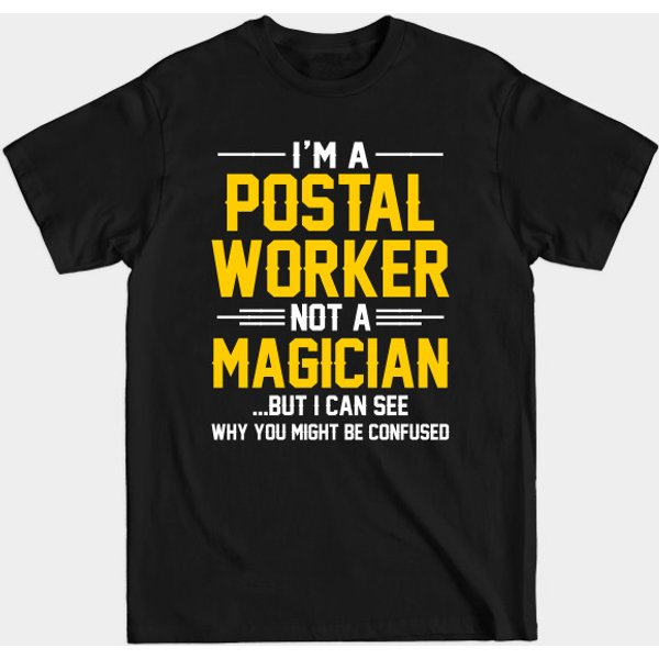 I'M A Postal Worker Not A Magician - Im A Postal Worker Not A Magician - T-Shirt-image