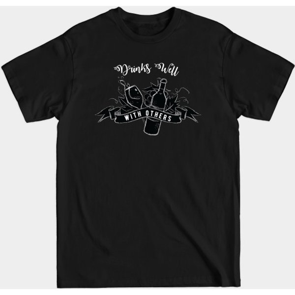 Drinks Well With Others - Drinks Well With Others - T-Shirt-image