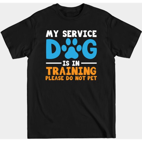 My Service Dog Is In Training Please Do Not Pet - Service Dog - T-Shirt-image