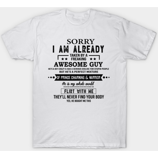 Sorry I'M Already Taken By A Freaking Awesome Guy Gift For Girlfriend And Boyfriend Shirt - Sorry Im Already Taken By A Freaking - T-Shirt-image
