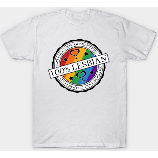 100% Lesbian - Satisfaction Guaranteed - Lesbian Pride - T-Shirt-image