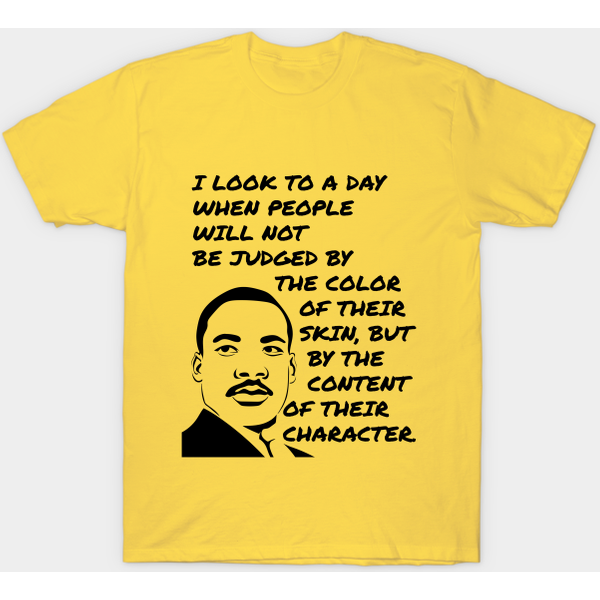 Mlk, Jr. Content Of Character - Martin Luther King Jr Quote - T-Shirt-image