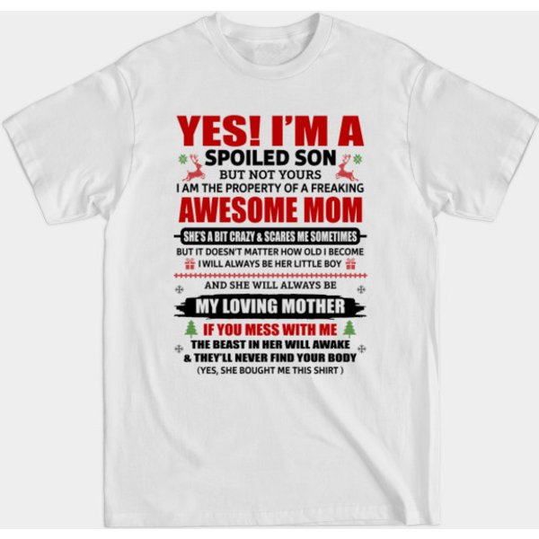 Yes I'M A Spoiled Son Of Awesome Mom Christmas - Christmas Family Gift - T-Shirt-image