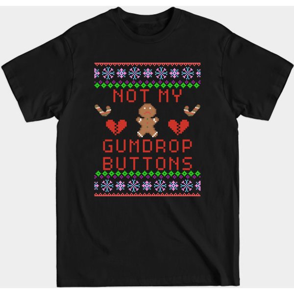 Not My Gumdrop Buttons - Christmas Sweater - T-Shirt-image