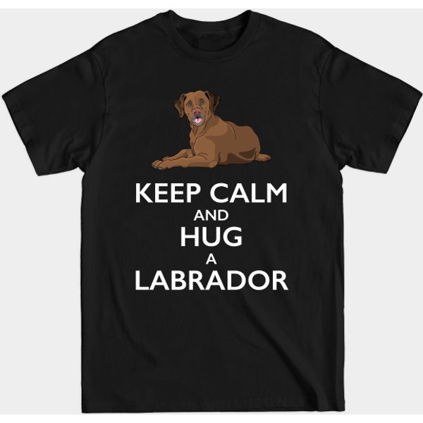 Keep Calm And Hug A Labrador - Chocolate Lab - T-Shirt-image
