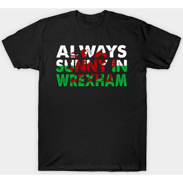 Always Sunny In Wrexham - Wrexham - T-Shirt-image