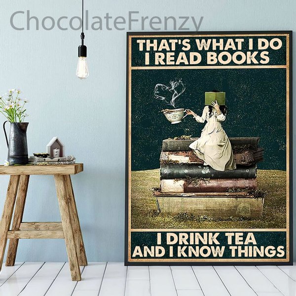 That's What I Do I Read Books I Drink Tea And I Know Things Poster, Books And Tea Poster-image