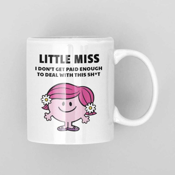 Little Miss I Don't Get Paid Enough To Deal With This Sh*T Mug-image